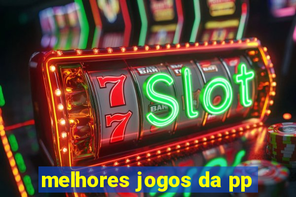 melhores jogos da pp